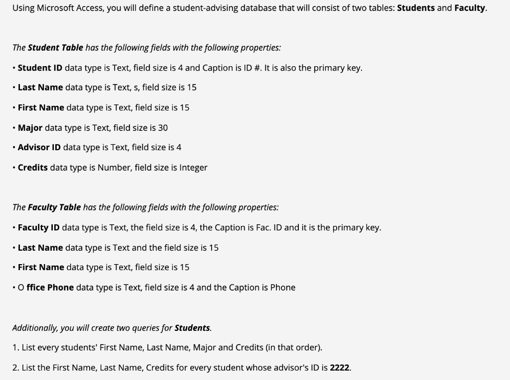 Using Microsoft Access, you will define a student-advising database that will