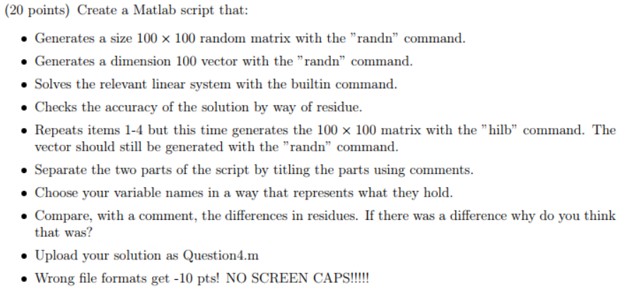  (20 points) Create a Matlab script that: Generates a size 100