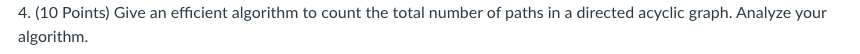  4. (10 Points) Give an efficient algorithm to count the total