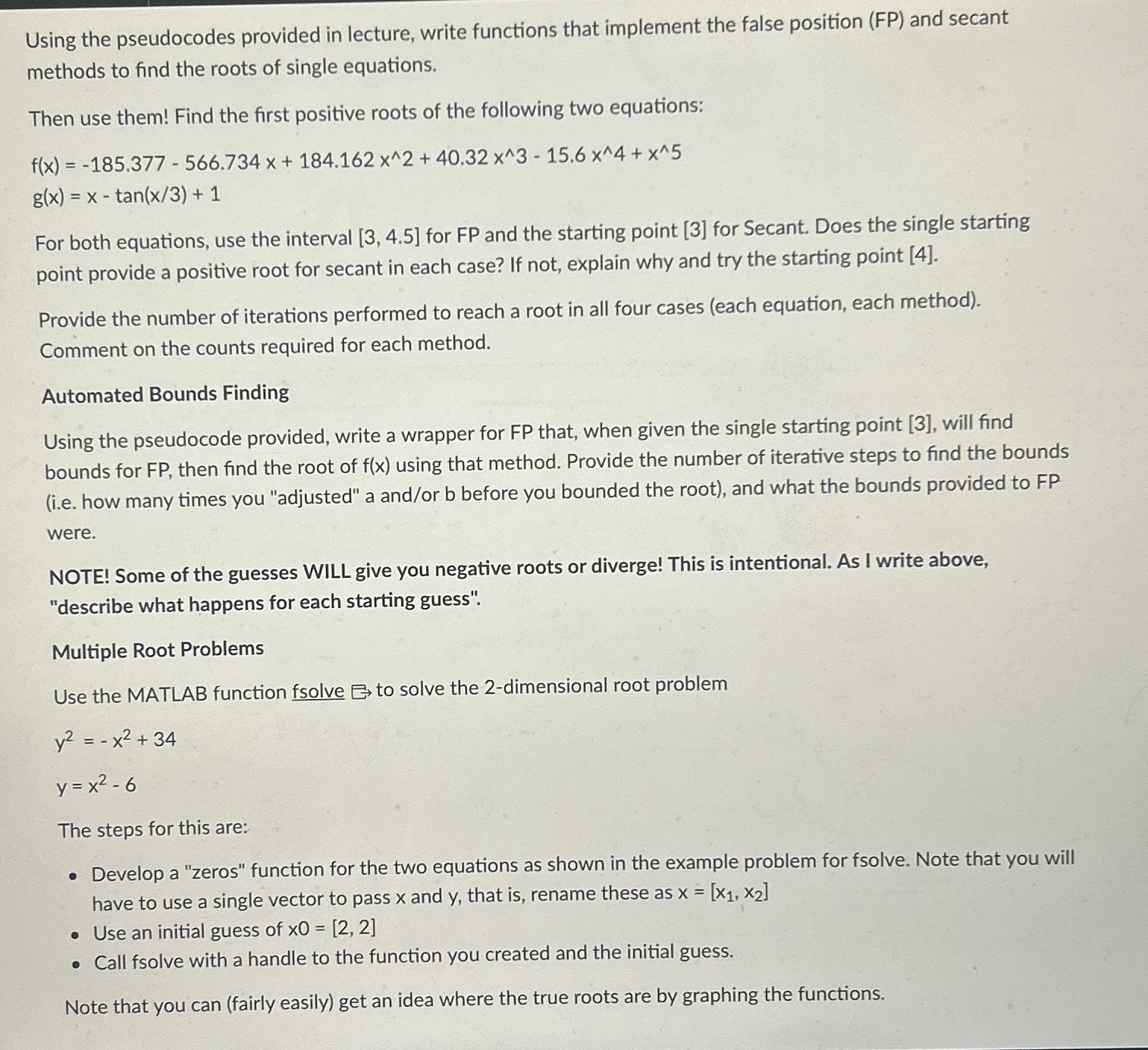  Using the pseudocodes provided in lecture, write functions that implement the