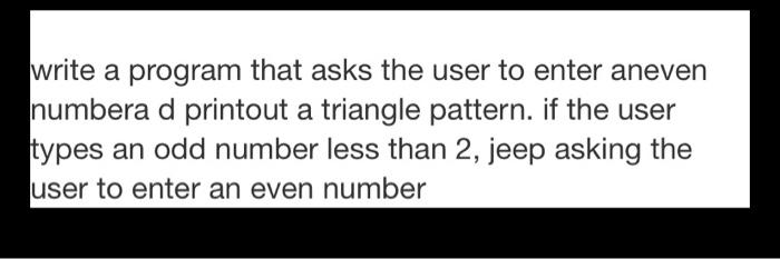 c++ write a program that asks the user to enter aneven numbera