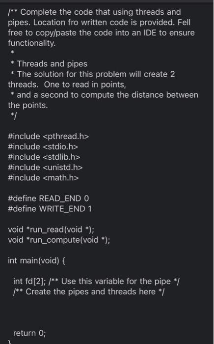  /** Complete the code that using threads and pipes. Location fro