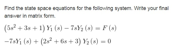 Find the state space equations for the following system. Write your