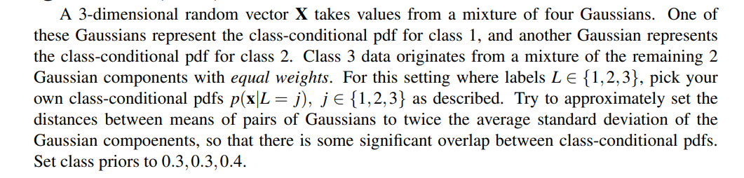 please answer it in python A 3-dimensional random vector X takes values