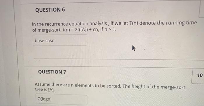  please answer ASAP QUESTION 6 In the recurrence equation analysis, if
