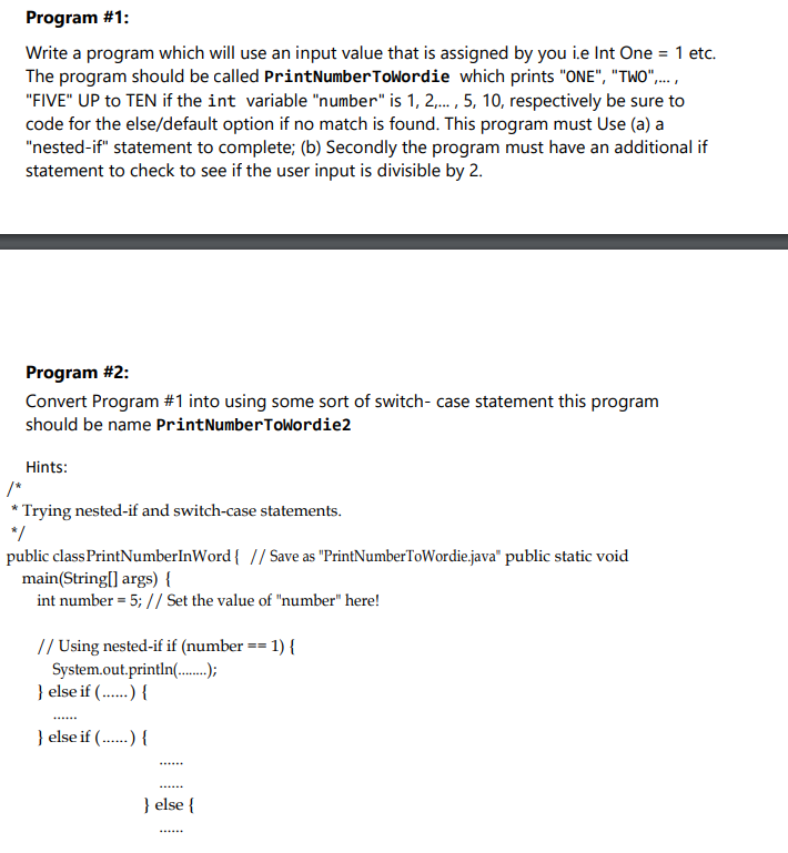  Topics: (nested-if, switch-case): NO loops or User input/Scanner class is allowed