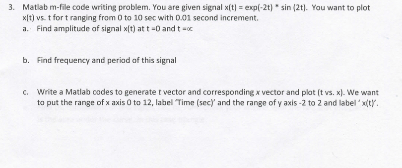  Matlab m-file code writing problem. You are given signal x(t) =