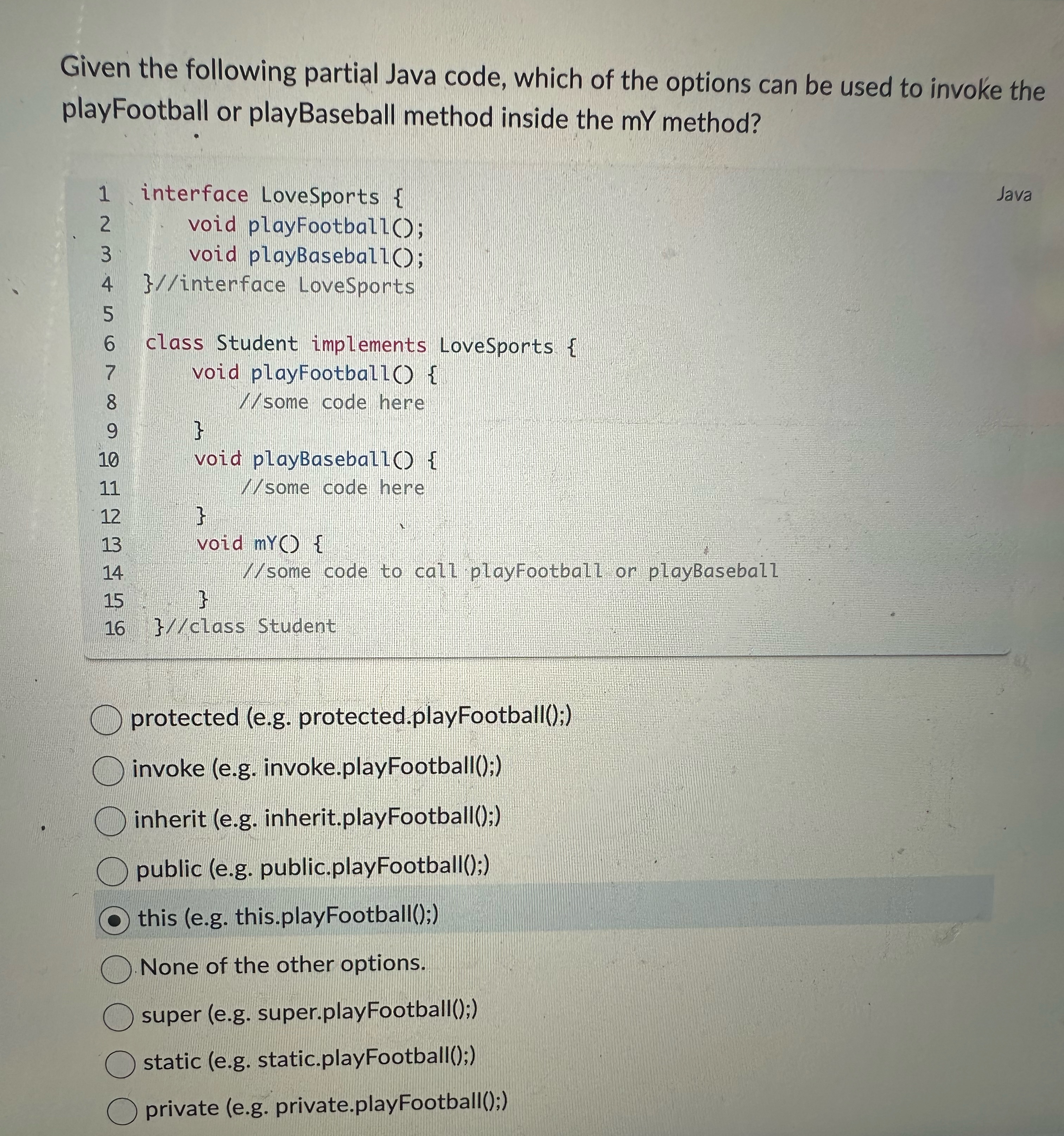  Given the following partial Java code, which of the options can