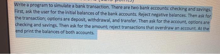  python program Write a program to simulate a bank transaction. There