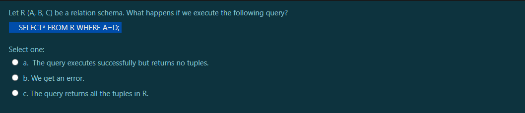  Let R (A, B, C) be a relation schema. What happens