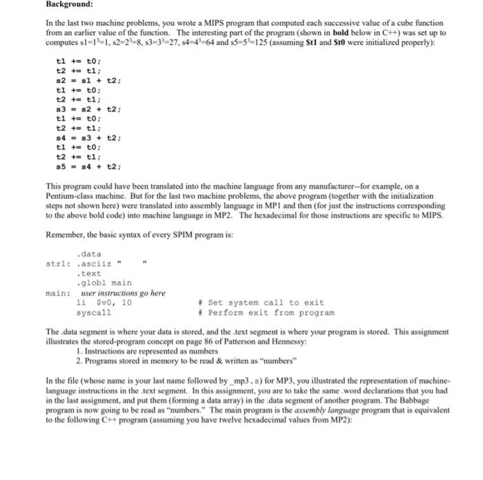  Background: In the last two machine problems, you wrote a MIPS