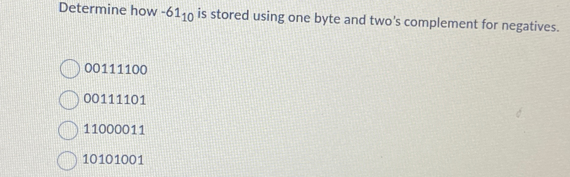  Determine how -6110 is stored using one byte and two's complement