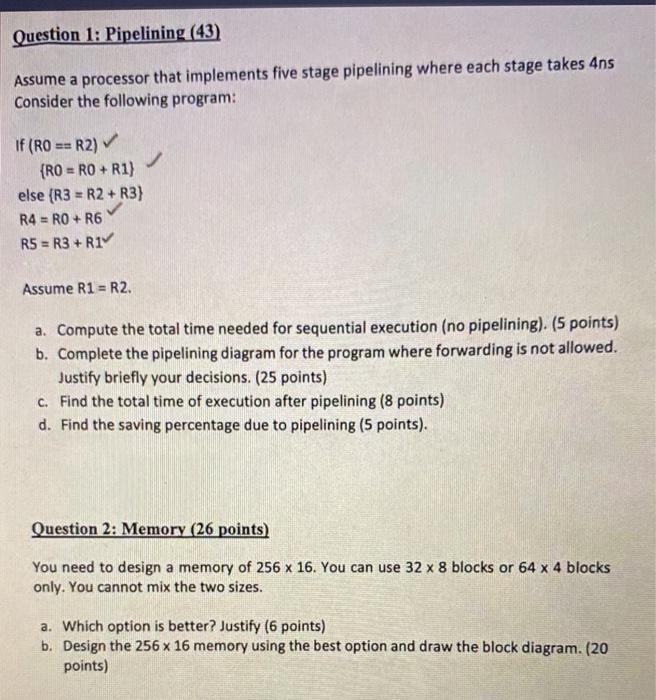  Question 1: Pipelining (43) Assume a processor that implements five stage