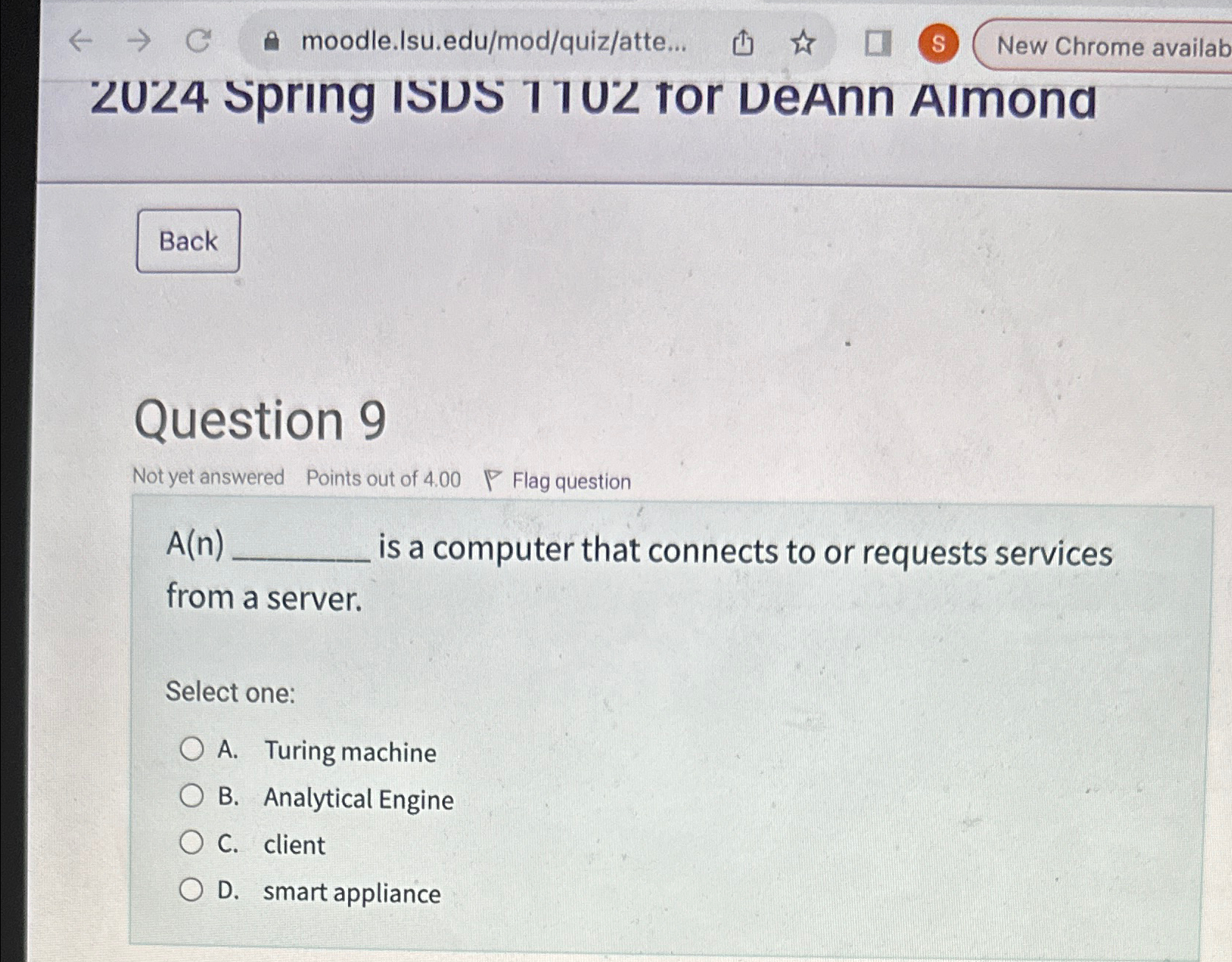  A moodle.Isu.edu/mod/quiz/atte... (S) New Chrome availab 2024 Spring ISUS 1102 tor