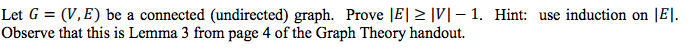 Let G = (V, E) be a connected (undirected) graph. Prove