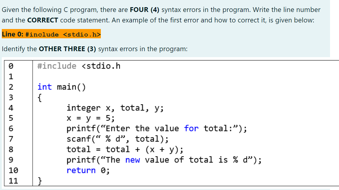  Given the following C program, there are FOUR (4) syntax errors