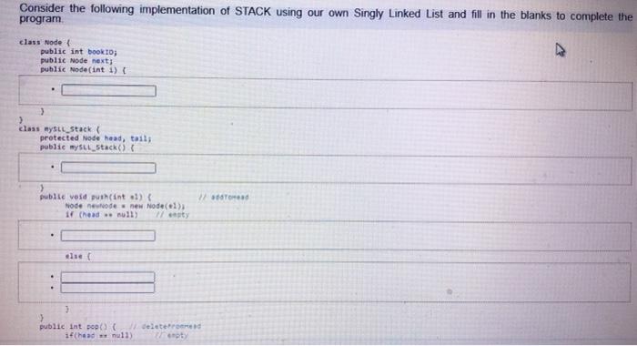  Consider the following implementation of STACK using our own Singly Linked