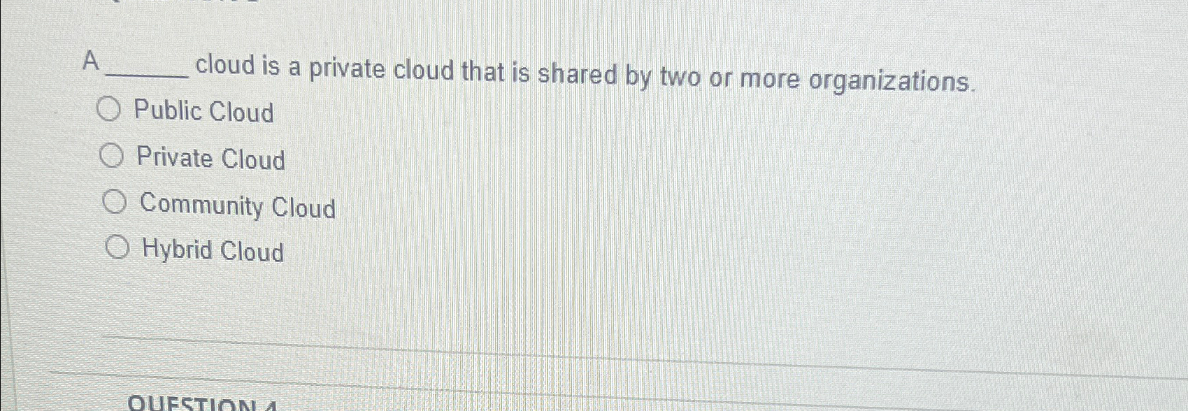  A cloud is a private cloud that is shared by two