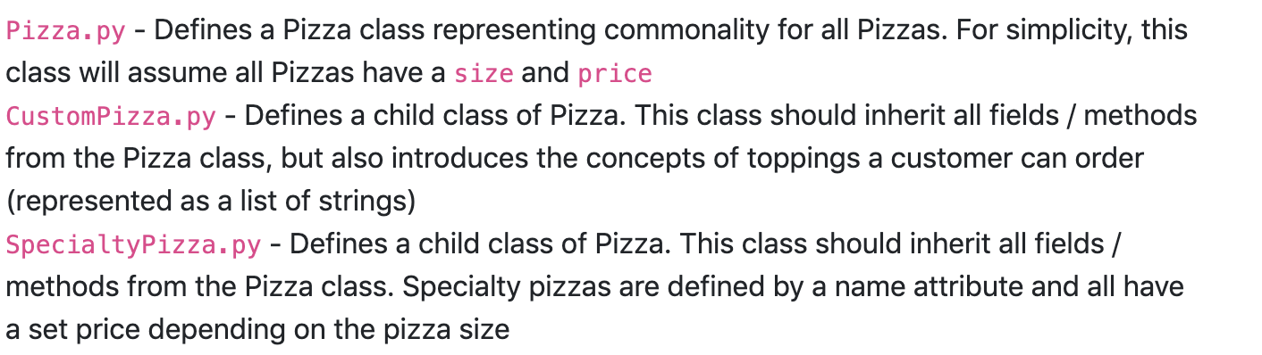In python! Define Pizza Define CustomPizza Pizza.py - Defines a Pizza class