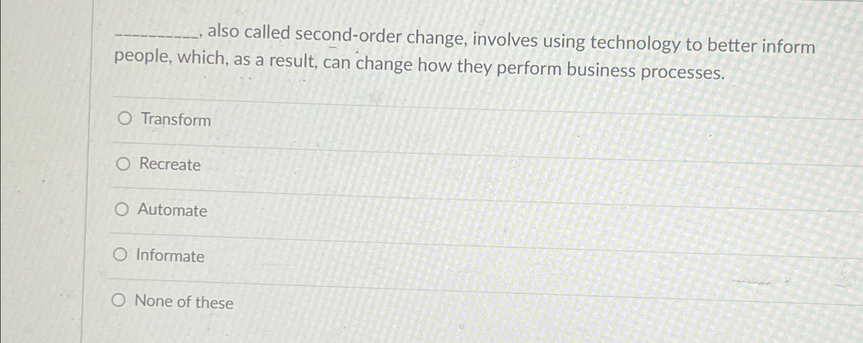  also called second-order change, involves using technology to better inform people,