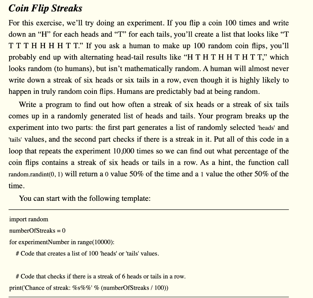 Please use Python to code: Coin Flip Streaks For this exercise, we'll