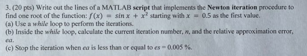  (20pts) Write out the lines of a MATLAB script that implements