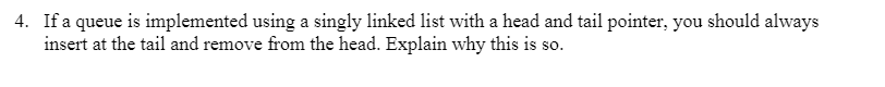  4. If a queue is implemented using a singly linked list