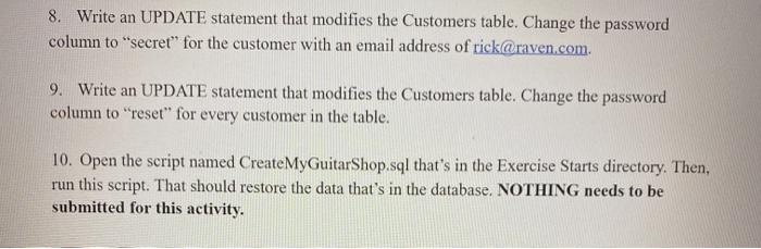  8. Write an UPDATE statement that modifies the Customers table. Change