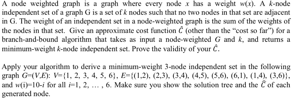  A node weighted graph is a graph where every node x