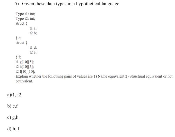  5) Given these data types in a hypothetical language Type tl: