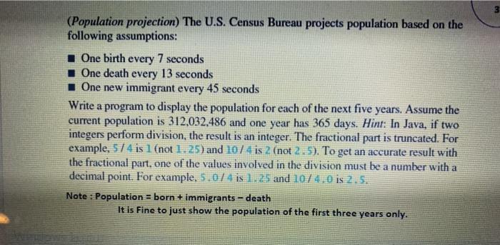  (Population projection) The U.S. Census Bureau projects population based on the