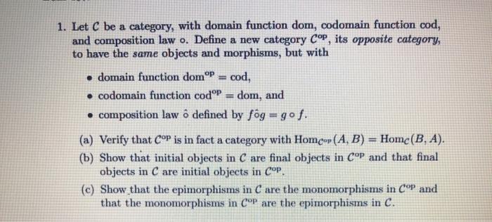  1. Let C be a category, with domain function dom, codomain