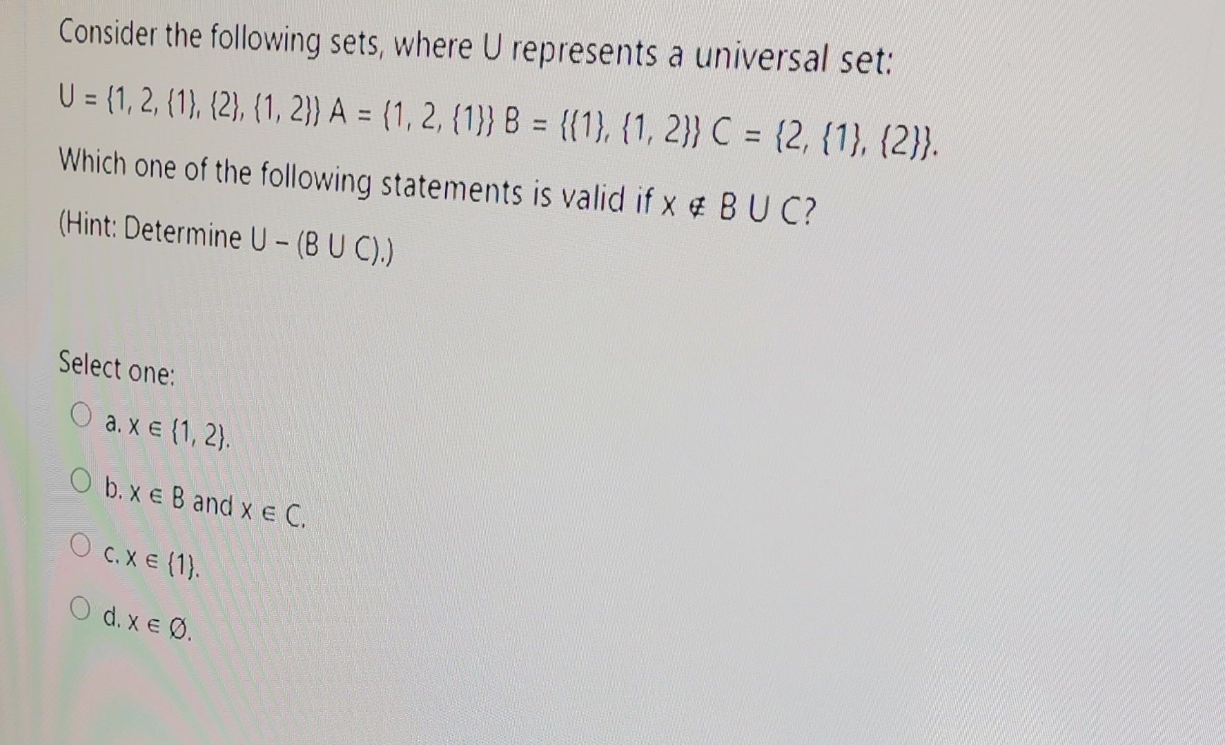  Consider the following sets, where U represents a universal set: U={1,2,{1},{2},{1,2}}A={1,2,{1}}B={{1},{1,2}}C={2,{1},{2}}.