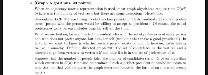  When an adjacency matrix representation is used, most graph algorithms require