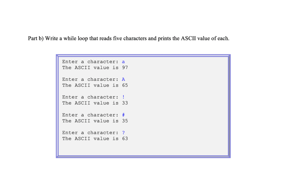 Please solve using C programming, thank you. Part b) Write a while