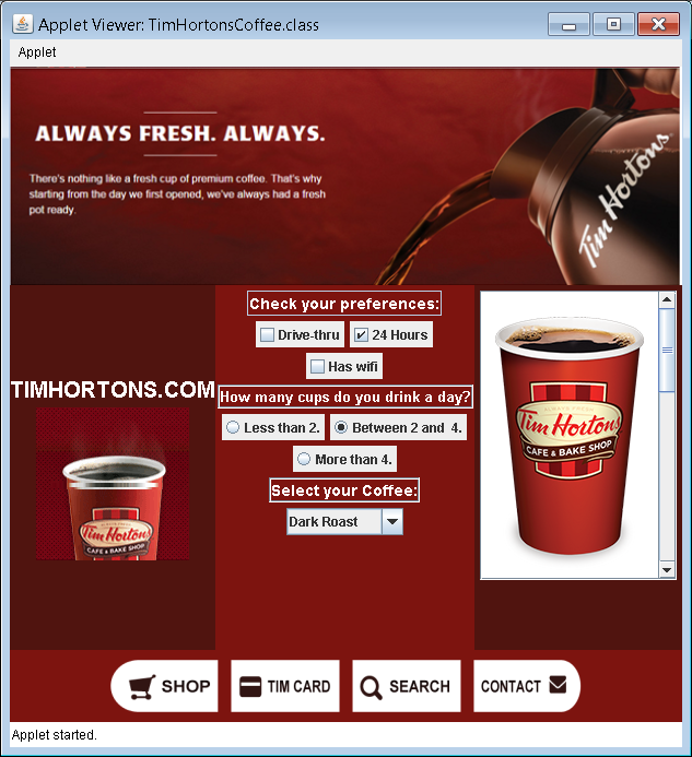 javax.swing.*; public class TimHortonsCoffee extends JApplet { Image img; ImageIcon imgIcon; JPanel