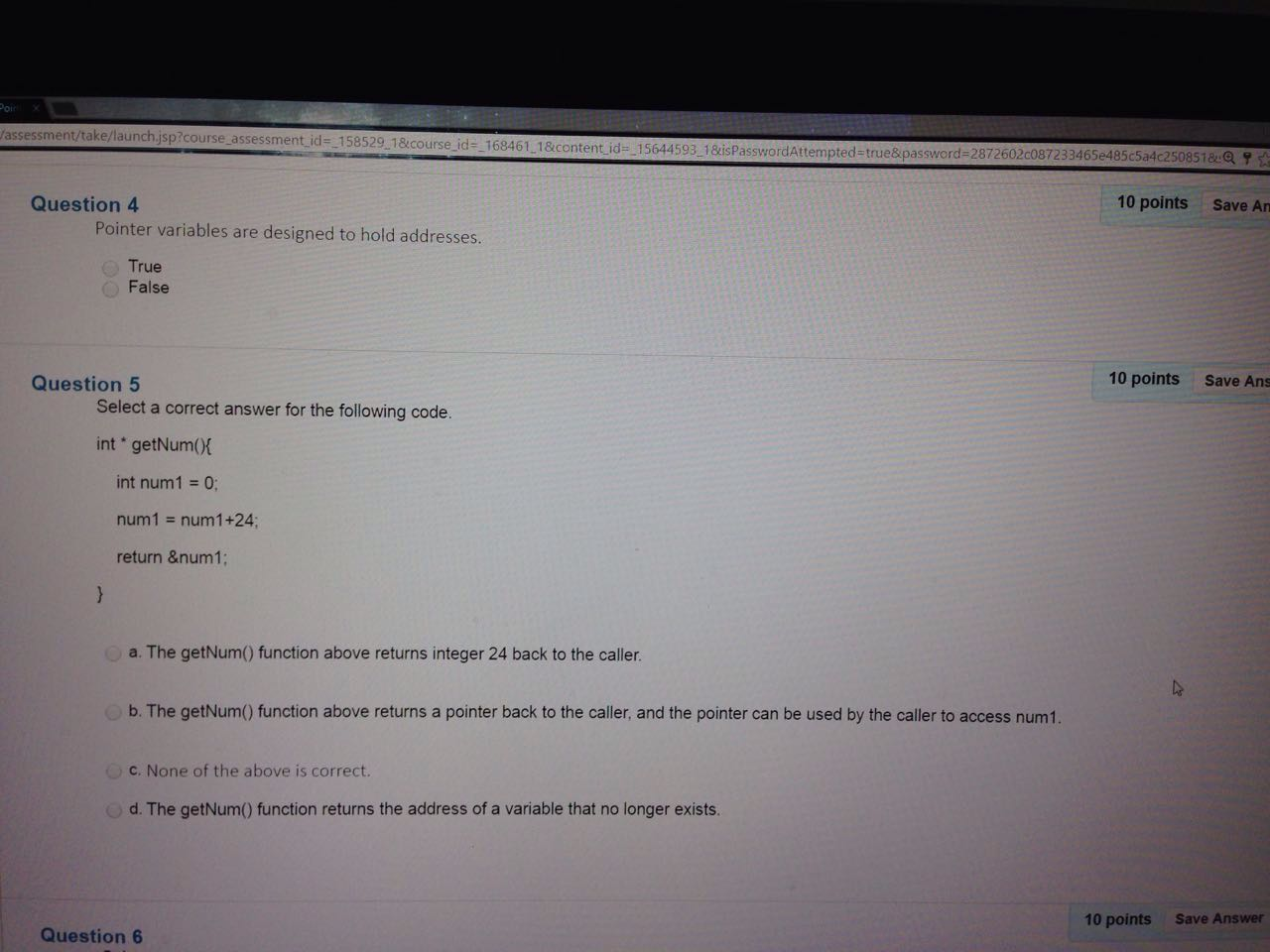 Pointer variables are designed to hold addresses. Select a correct answer