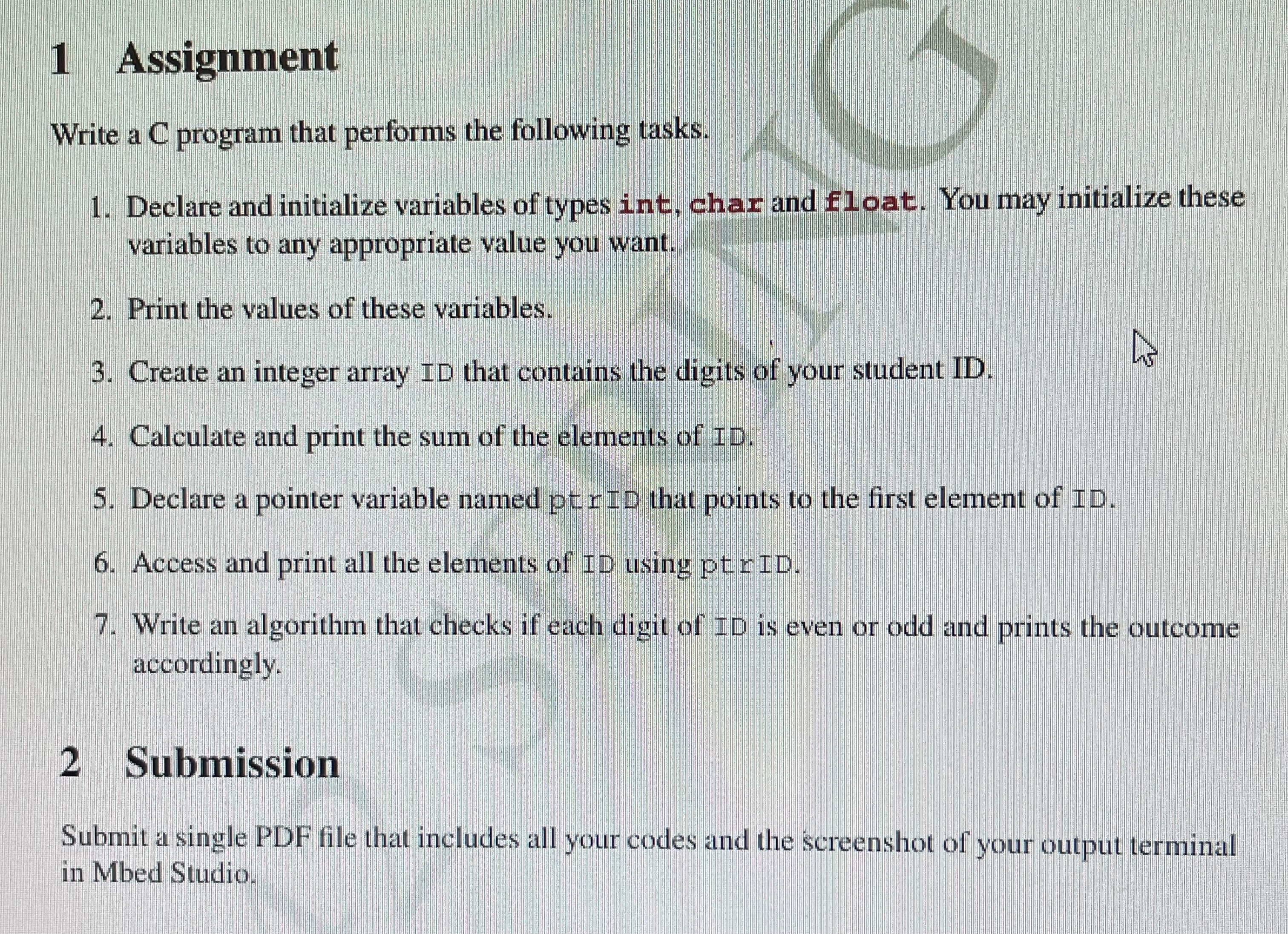 1 AssignmentWrite a C program that performs the following tasks.1. Declare