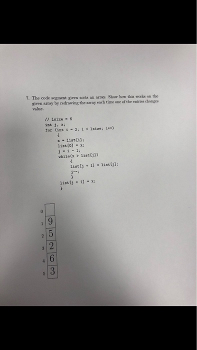  7. The code segmeut given soets an array. Show how this