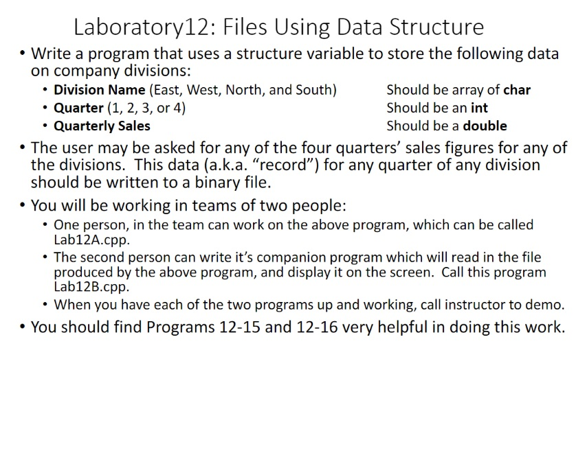 PLEASE WRITE CODE IN C++ EXAMPLE PROBLEM: Laboratory12: Files Using Data Structure