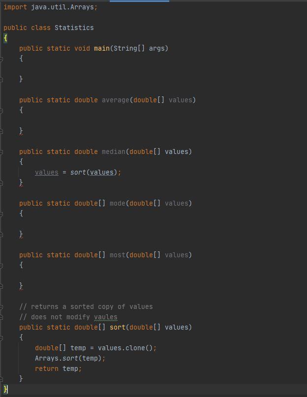 Statistics main(String[] args) : void average(double[]) : double median(double[]) : double mode(double[])
