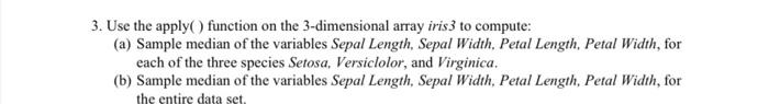Solve in R. 3. Use the apply() function on the 3-dimensional array