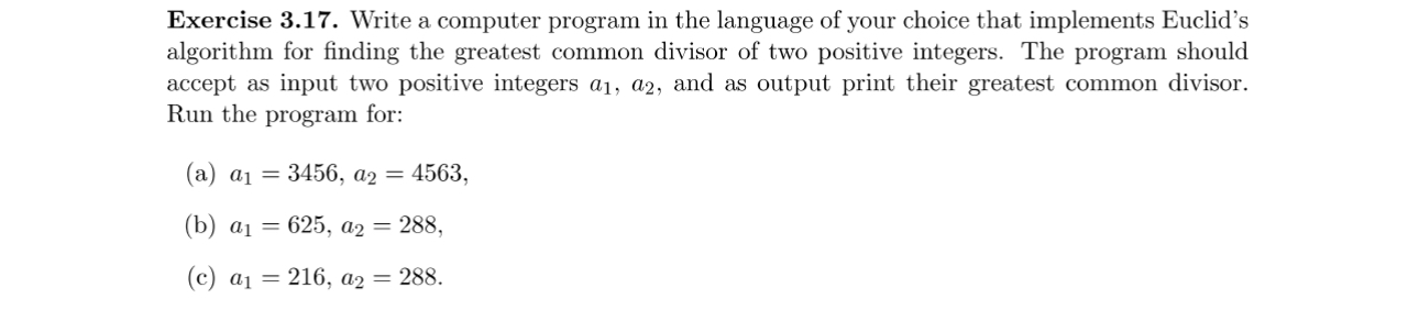 Exercise 3.17. Write a computer program in the language of your