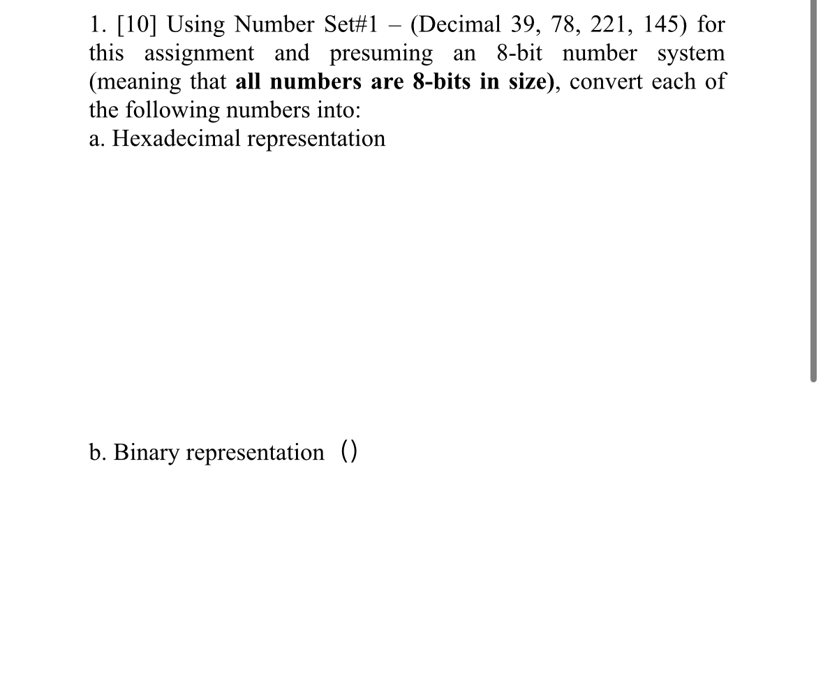  Using Number Set#1(Decimal 39,78,221,145) for this assignment and presuming an 8-bit