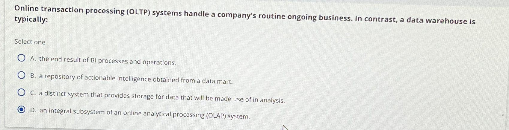  Online transaction processing (OLTP) systems handle a company's routine ongoing business.