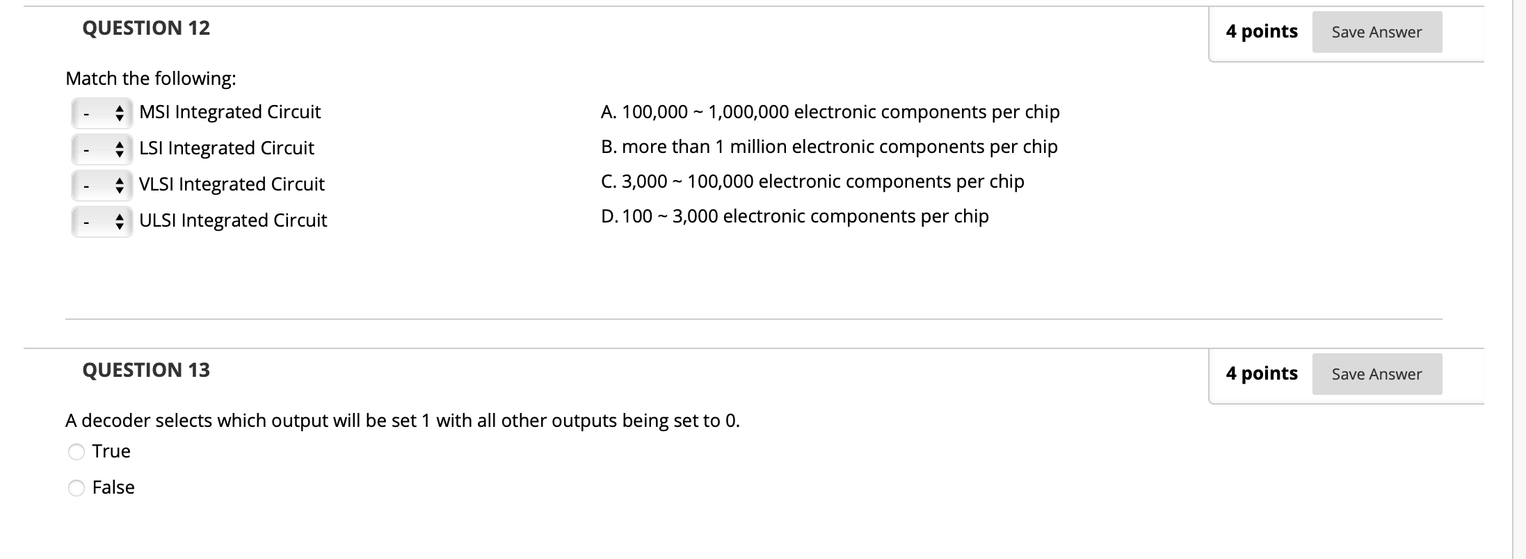 megabyte gigabyte terabyte A. 1,073,741,824 bytes B. 1,048,576 bytes C. 1024 bytes