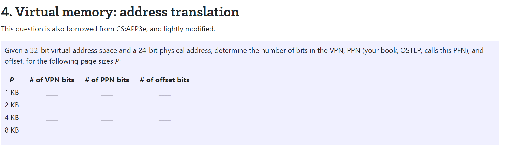 4. Virtual memory: address translation This question is also borrowed from