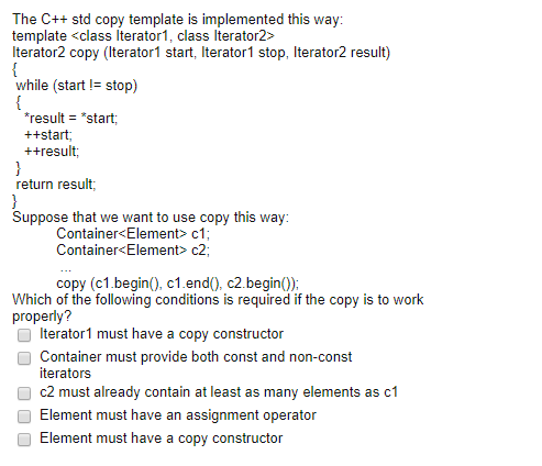  The C++ std copy template is implemented this way: template Iterator2