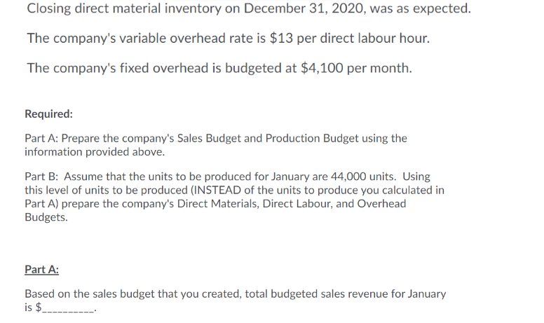 their operating budgets for the coming year. They have asked you to