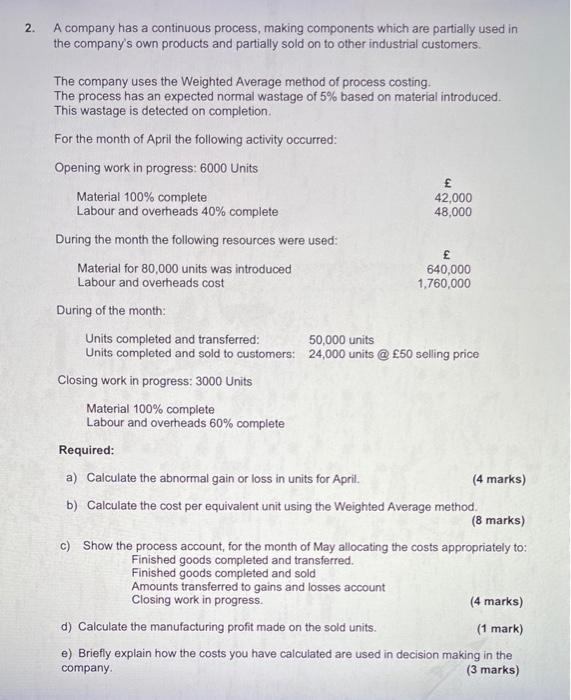  CoursHeroTranscribedText: 2. A company has a continuous process, making components which